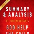 Cover Art for 9781512352832, Summary & Analysis of Toni Morrison's God Help the Child by Instaread