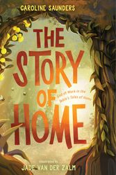Cover Art for 9781087756691, The Story of Home: God at Work in the Bible’s Tales of Home by Caroline Saunders