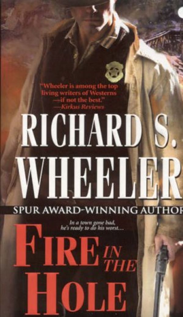 Cover Art for 9780786017096, Fire In The Hole (Pinnacle Westerns) by Richard S. Wheeler