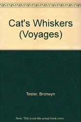 Cover Art for 9780383037404, Cat's Whiskers (Voyages) by Bronwyn Tester