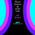Cover Art for 9788535907247, Breve História de Quase Tudo (Em Portuguese do Brasil) by Bill Bryson
