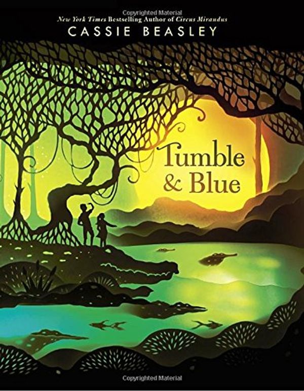 Cover Art for 9780525428442, Tumble & Blue by Cassie Beasley