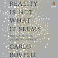 Cover Art for 9781524749576, Reality Is Not What It Seems by Carlo Rovelli