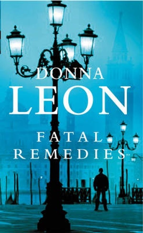 Cover Art for 9780099269304, Fatal Remedies: (Brunetti) by Donna Leon