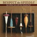 Cover Art for 9781596681552, Respect the Spindle by Abby Franquemont