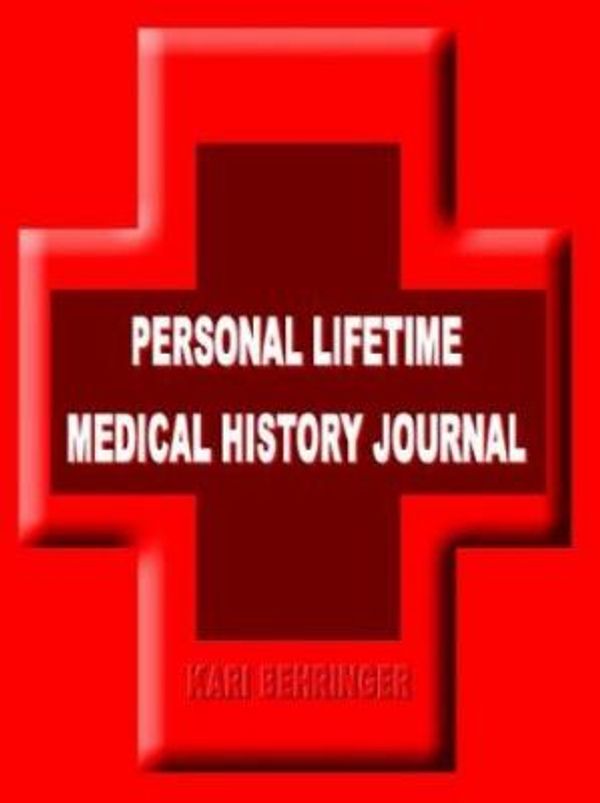 Cover Art for 9781410707253, Personal Lifetime Medical History Journal by Kari Behringer