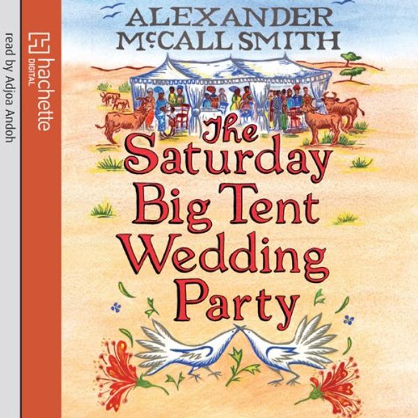 Cover Art for B00NPBEFKM, The Saturday Big Tent Wedding Party by Alexander McCall Smith