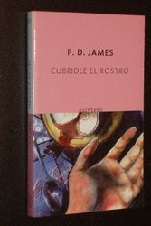 Cover Art for 9788497110013, Cubridle el rostro by P D. James