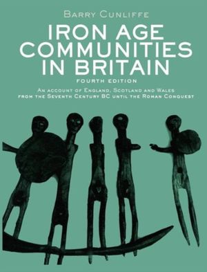 Cover Art for 9780415562928, Iron Age Communities in Britain by Barry Cunliffe