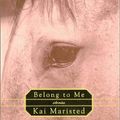 Cover Art for 9780679444107, Belong to ME: Stories by Kai Maristed
