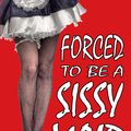 Cover Art for 9781906320089, Forced to be a Sissy Maid by Jo Santana