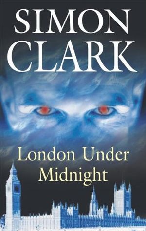 Cover Art for 9780727891808, London Under Midnight by Simon Clark