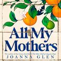 Cover Art for 9780008410612, All My Mothers by Joanna Glen, Polly Edsell