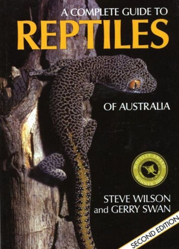 Cover Art for 9781877069468, A Complete Guide to Reptiles of Australia by Steve Wilson