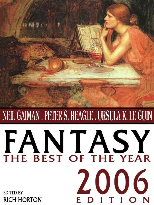 Cover Art for 9781434443861, Fantasy: The Best of the Year by Gene Wolfe, Holly Phillips, Matthew Hughes, Neil Gaiman, Peter S. Beagle, Richard Parks, Theodora Goss