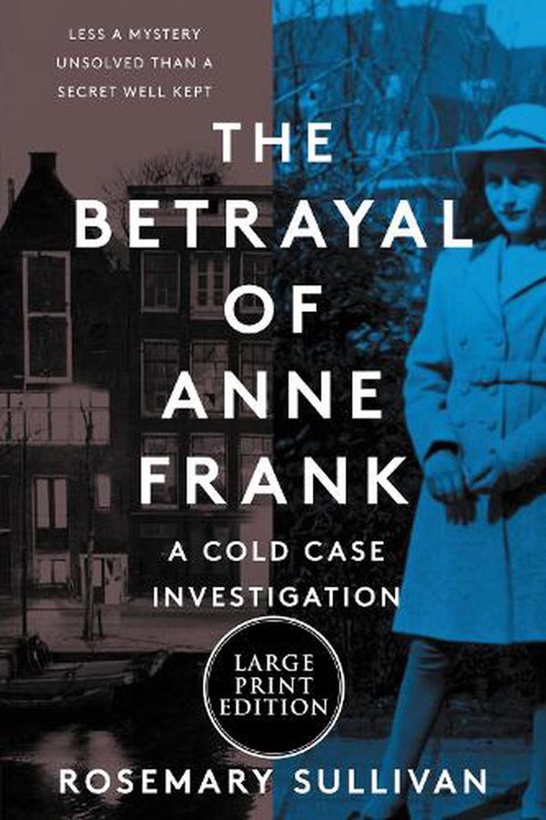 Cover Art for 9780063063006, The Betrayal of Anne Frank by Rosemary Sullivan