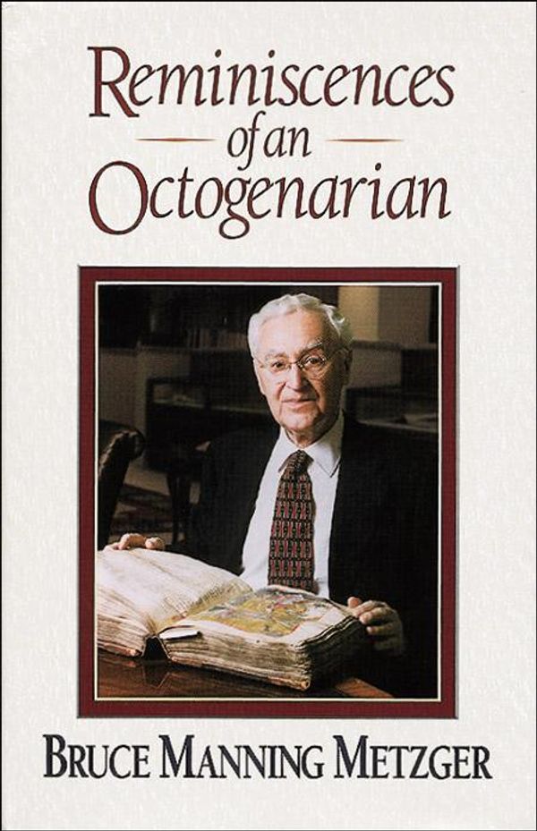 Cover Art for 9781441241818, Reminiscences of an Octogenarian by Bruce M. Metzger