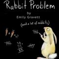 Cover Art for 9781442412552, The Rabbit Problem by Emily Gravett