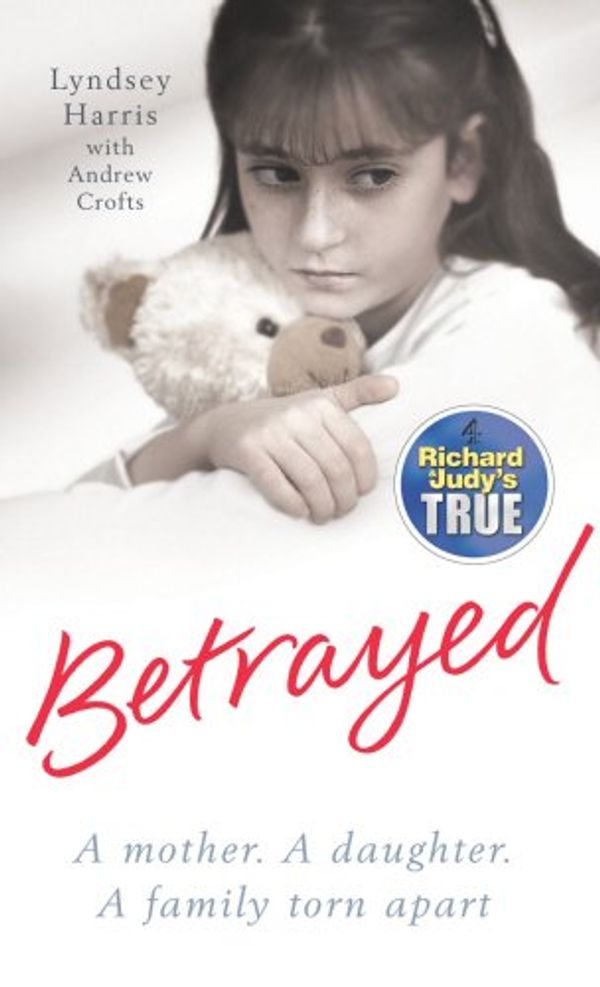 Cover Art for 9781846051357, Betrayed by Lyndsey Harris