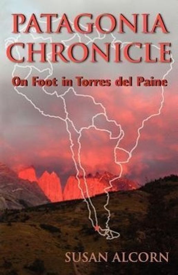 Cover Art for 9780936034041, Patagonia Chronicle by Susan Alcorn