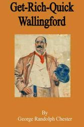 Cover Art for 9781589636194, Get-Rich-Quick Wallingford by George Randolph Chester