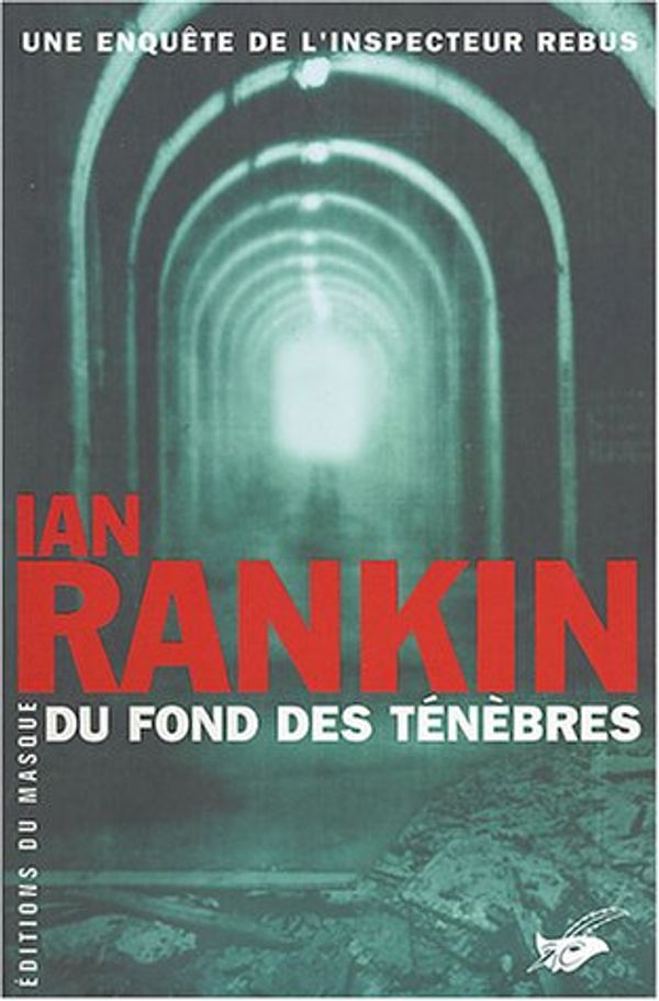 Cover Art for 9782702431894, Du fond des ténèbres by Ian Rankin