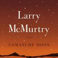 Cover Art for 9780684857558, Comanche Moon by Larry McMurtry