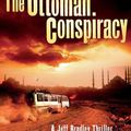 Cover Art for 9781531891619, The Ottoman Conspiracy (Jeff Bradley Thriller) by Thomas Ryan