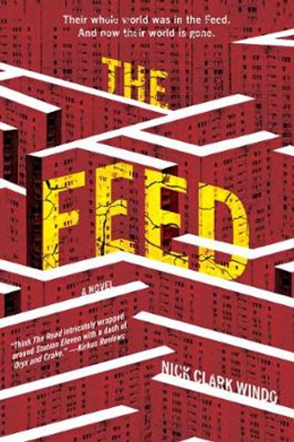 Cover Art for 9780062651877, The Feed by Nick Clark Windo