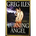 Cover Art for 9780739462898, Turning Angel by Greg Iles