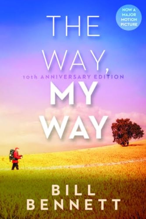 Cover Art for 9780648377276, The Way, My Way: 10th anniversary ed. by Bill Bennett
