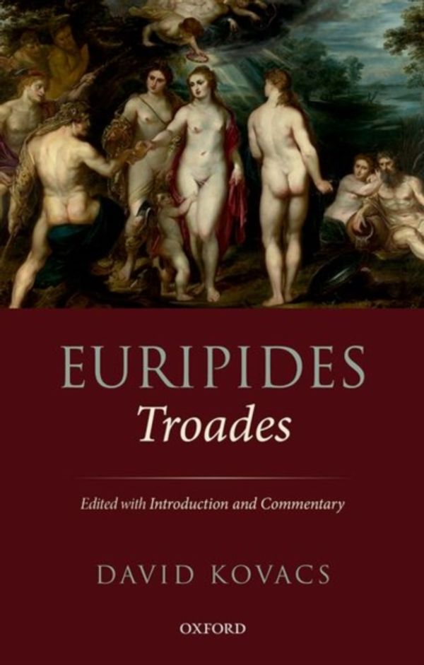 Cover Art for 9780199296156, Euripides: Troades: Edited with Introduction and Commentary by David Kovacs