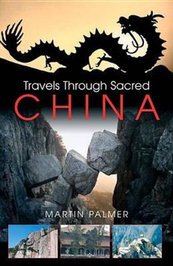 Cover Art for 9781909657687, Travels Through Sacred China by Martin Palmer