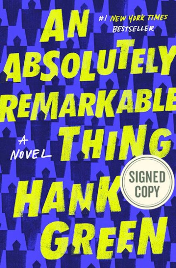 Cover Art for 9781524743451, An Absolutely Remarkable Thing by Hank Green