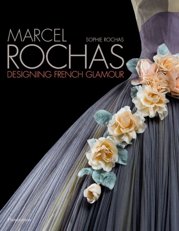 Cover Art for 9782080202079, Marcel RochasDesigning French Glamour by Sophie Rochas