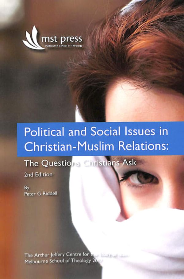 Cover Art for 9780987615442, Political and Social Issues in Christian-Muslim RelationsThe Questions Christians Ask. 2nd Edition by Peter G. Riddell