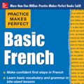 Cover Art for 9780071745109, Practice Makes Perfect Basic French by Eliane Kurbegov