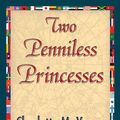 Cover Art for 9781421846002, Two Penniless Princesses by Charlotte M Yonge