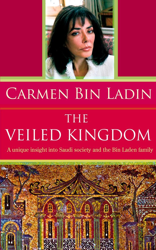 Cover Art for 9781844081028, The Veiled Kingdom by Carmen Bin Ladin