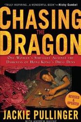 Cover Art for 9780800797034, Chasing the Dragon: One Woman's Struggle Against the Darkness of Hong Kong's Drug Dens by Jackie Pullinger
