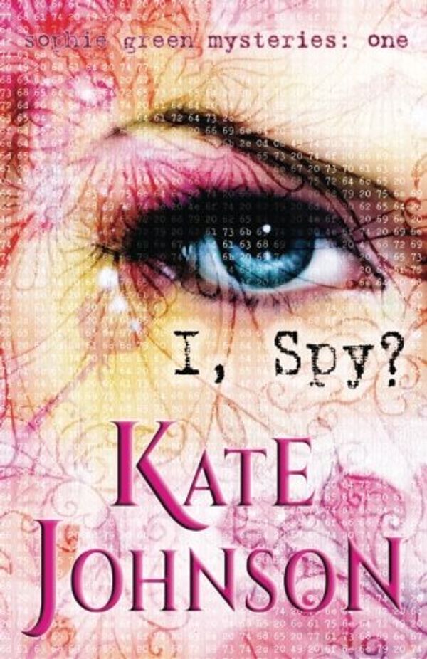 Cover Art for 9781535467674, I, Spy?: Volume 1 (Sophie Green Mysteries) by Kate Johnson