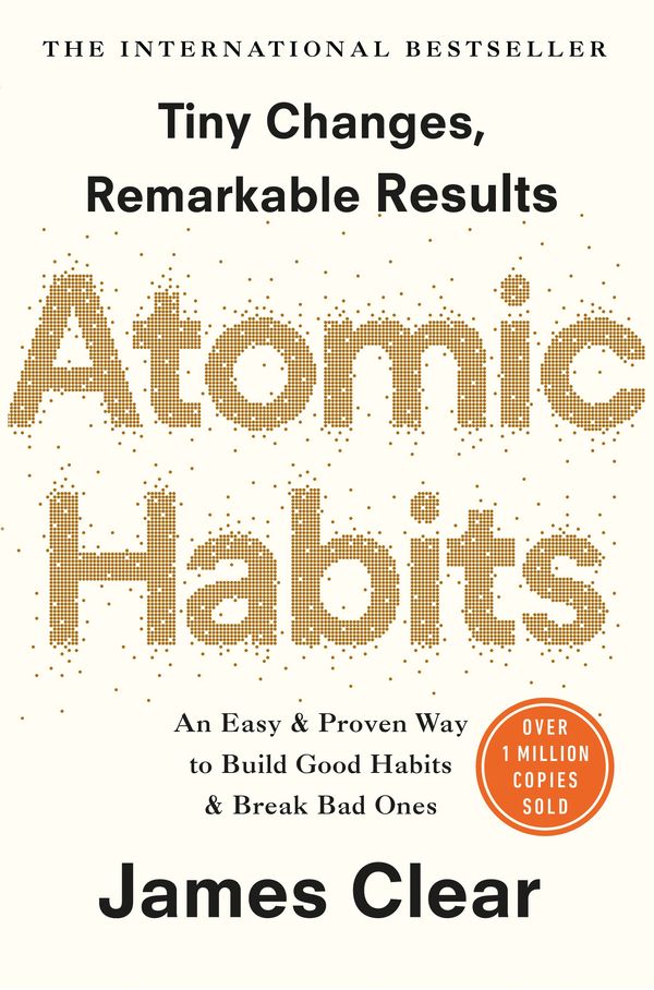 Cover Art for 9781473537804, Atomic Habits: Tiny Changes, Remarkable Results by James Clear