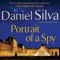 Cover Art for 9780062084958, Portrait of a Spy by Daniel Silva, Simon Vance