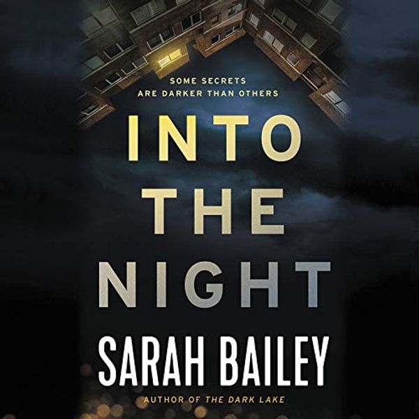 Cover Art for 9781549148507, Into the Night by Sarah Bailey