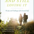 Cover Art for 9780802412928, Married and Still Loving ItThe Joys and Challenges of the Second Half by Gary Chapman