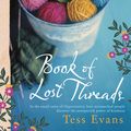 Cover Art for 9781742372334, Book of Lost Threads by Tess Evans