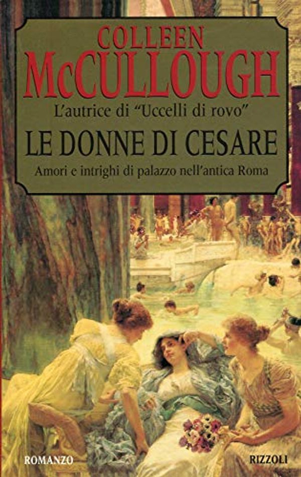 Cover Art for 9788817670685, Le donne di Cesare by Colleen McCullough