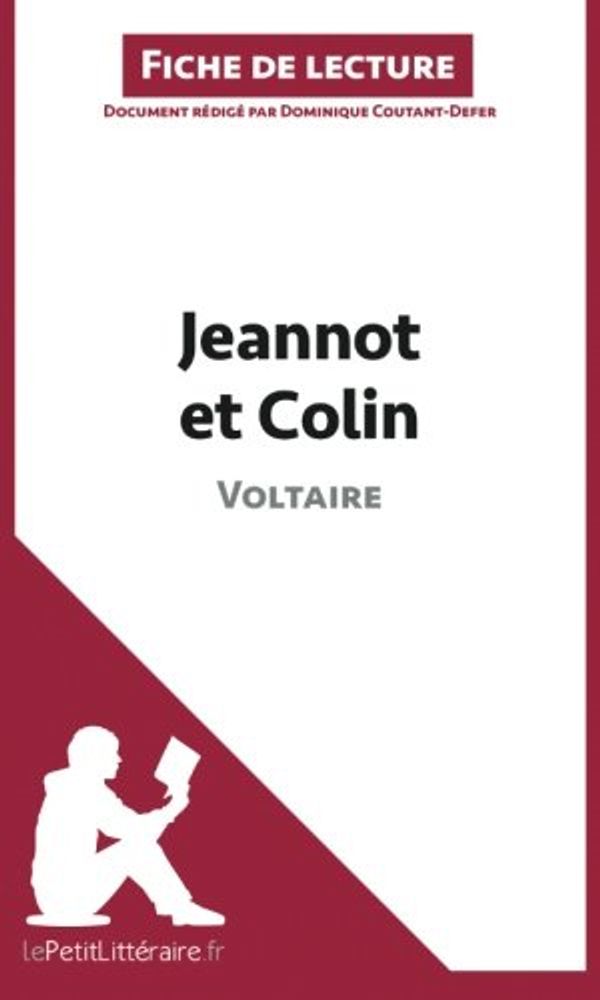 Cover Art for 9782806230928, Jeannot et Colin de Voltaire (Fiche de lecture): Résumé complet et analyse détaillée de l'oeuvre by Coutant-Defer, Dominique, lePetitLittéraire. Fr