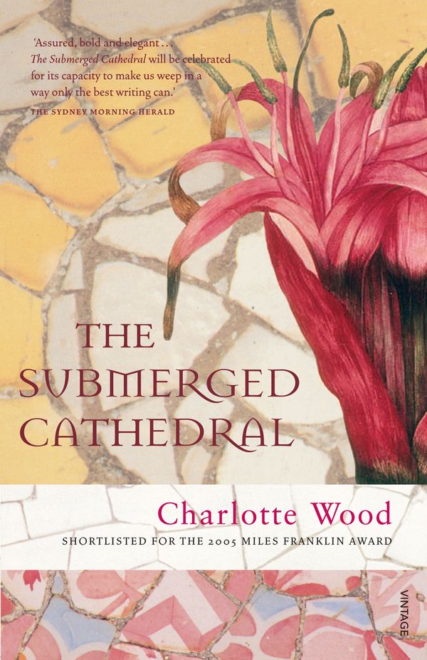 Cover Art for 9781740512640, The Submerged Cathedral by Charlotte Wood