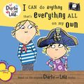 Cover Art for 9781101588017, I Can Do Anything That’s Everything All On My Own by Lauren Child